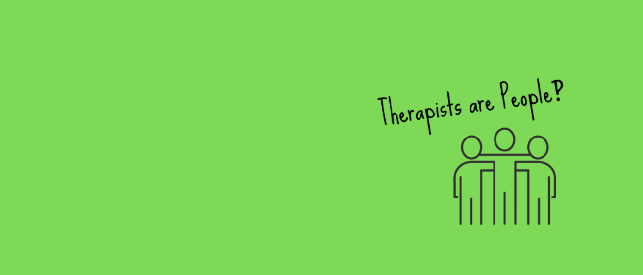 therapists are people